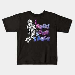 i need some space 2 Kids T-Shirt